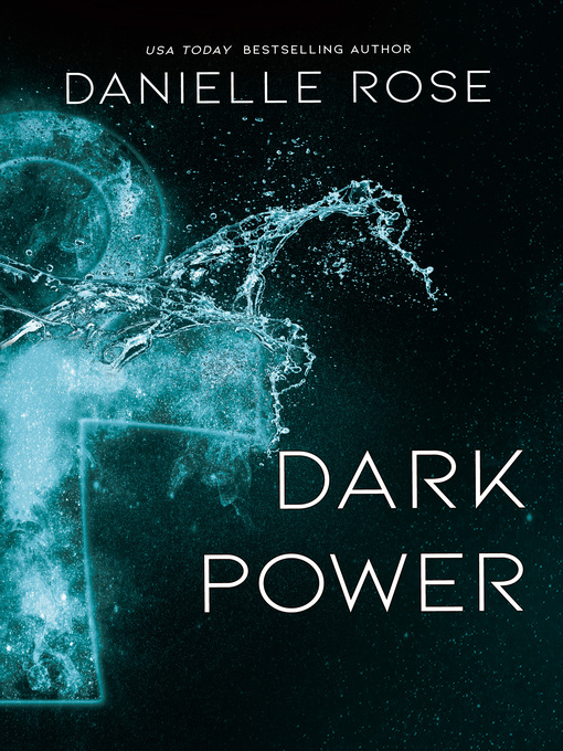 Title details for Dark Power by Danielle Rose - Available